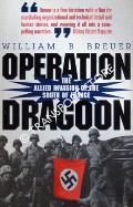 Operation Dragoon - The Allied Invasion of the South of France by BREUER, William B.